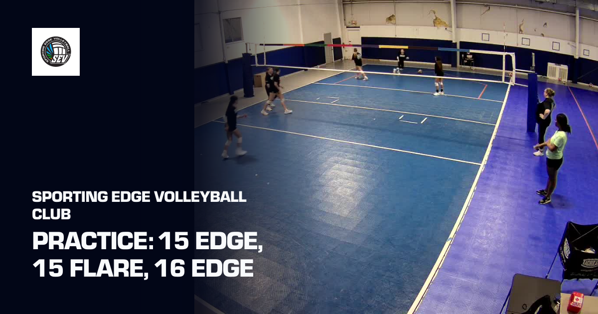 Practice: 15 Edge, 15 Flare, 16 Edge (Sporting Edge Volleyball Club ...